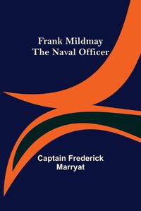 Cover image for Frank Mildmay The Naval Officer