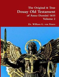 Cover image for The Original & True Douay Old Testament of Anno Domini 1610 volume 2