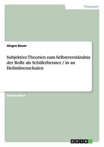 Cover image for Subjektive Theorien zum Selbstverstandnis der Rolle als Schulerberater / in an Heilstattenschulen