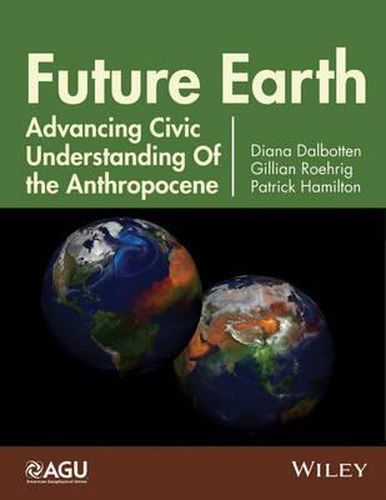 Cover image for Future Earth: Advancing Civic Understanding of the Anthropocene