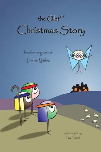 Cover image for The Olet Christmas Story: based on the gospels of Luke and Matthew