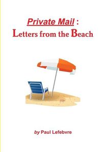 Cover image for Private Mail: Letters from the Beach