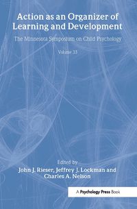 Cover image for Action As An Organizer of Learning and Development: Volume 33 in the Minnesota Symposium on Child Psychology Series