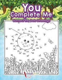 Cover image for You Complete Me: Connect the Dots Drawings
