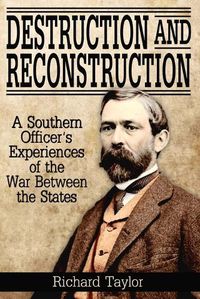 Cover image for Destruction and Reconstruction: Personal Experiences of the Late War