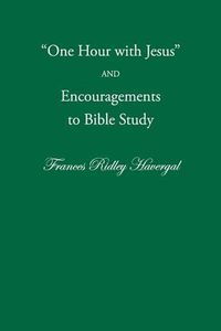 Cover image for One Hour with Jesus and Encouragements to Bible Study