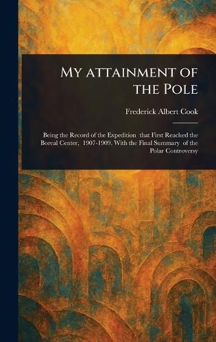 Cover image for My Attainment of the Pole