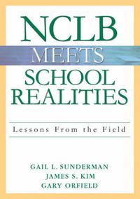 Cover image for NCLB Meets School Realities: Lessons From the Field