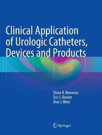 Cover image for Clinical Application of Urologic Catheters, Devices and Products