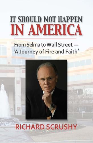 It Should Not Happen in America: From Selma to Wall Street-'A Journey of Fire and Faith