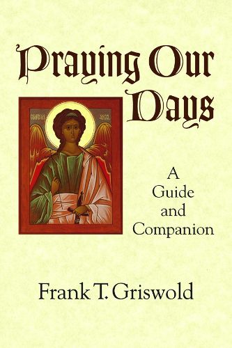 Cover image for Praying Our Days: A Guide and Companion