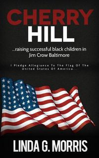Cover image for Cherry Hill: Raising Successful Black Children in Jim Crow Baltimore