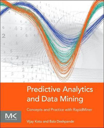 Cover image for Predictive Analytics and Data Mining: Concepts and Practice with RapidMiner
