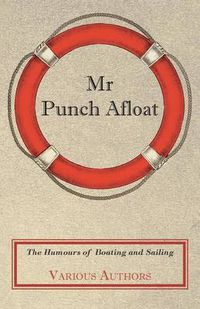 Cover image for Mr Punch Afloat - The Humours Of Boating And Sailing