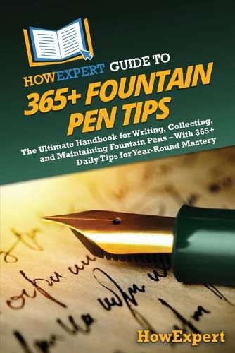 Cover image for HowExpert Guide to 365+ Fountain Pen Tips