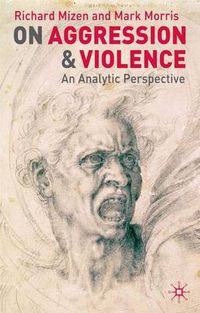 Cover image for On Aggression and Violence: An Analytic Perspective