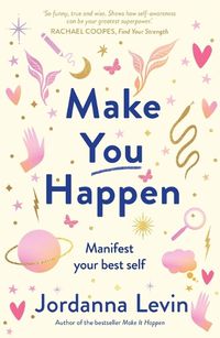 Cover image for Make You Happen: Manifest your best self