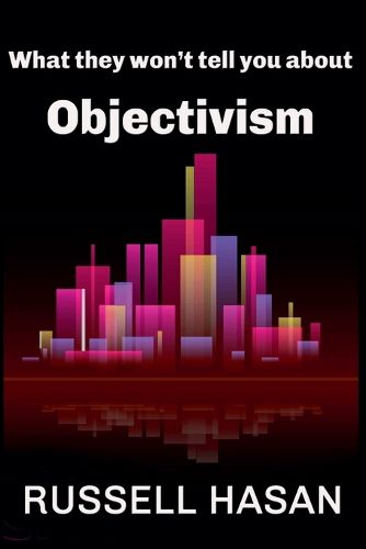 Cover image for What They Won't Tell You About Objectivism