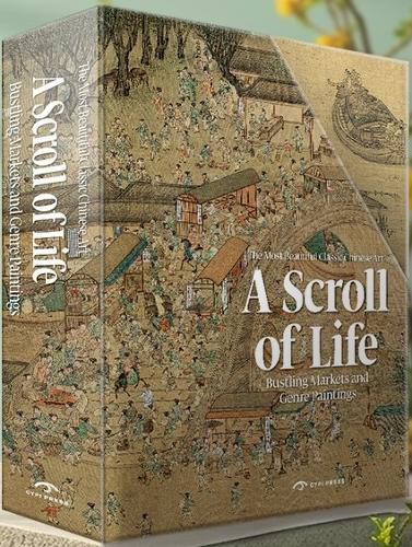 Cover image for A Scroll of Life: Bustling Markets and Genre Paintings