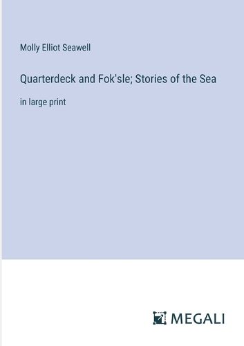 Cover image for Quarterdeck and Fok'sle; Stories of the Sea