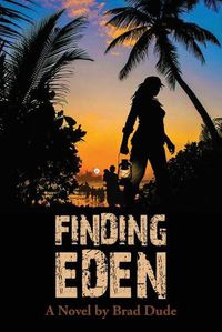 Cover image for Finding Eden: A Perilous Quest For a Safe Migrant Homeland