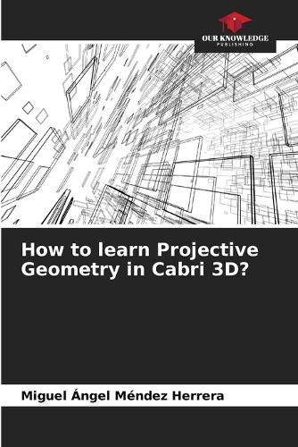 Cover image for How to learn Projective Geometry in Cabri 3D?