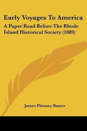 Early Voyages to America: A Paper Read Before the Rhode Island Historical Society (1889)