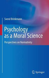 Cover image for Psychology as a Moral Science: Perspectives on Normativity