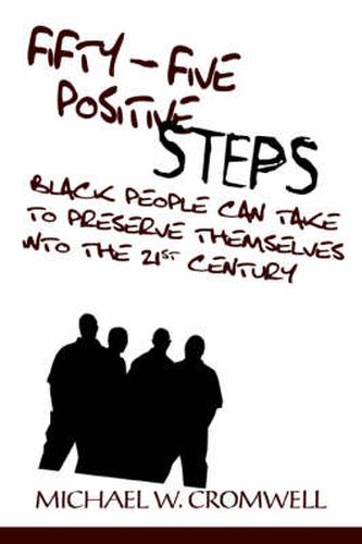 Cover image for Fifty Five Positive Steps Black People Can Take to Preserve Themselves in the 21st Century