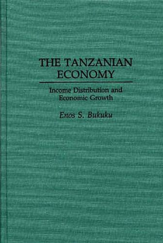 Cover image for The Tanzanian Economy: Income Distribution and Economic Growth