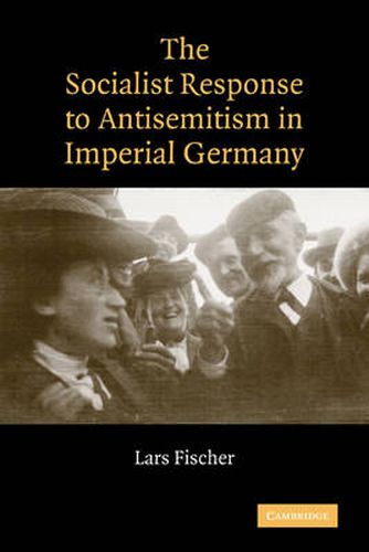 Cover image for The Socialist Response to Antisemitism in Imperial Germany