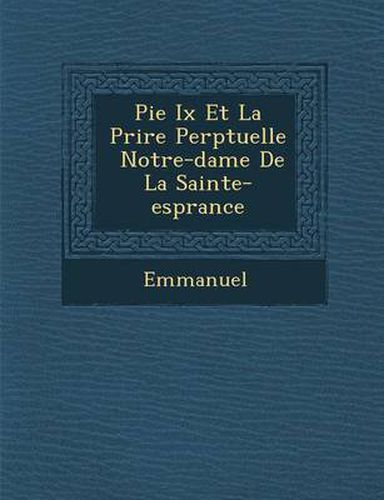 Cover image for Pie IX Et La Pri Re Perp Tuelle Notre-Dame de La Sainte-ESP Rance