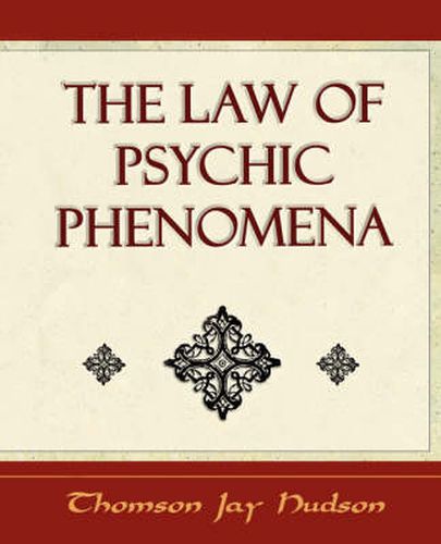 Cover image for The Law of Psychic Phenomena - Psychology - 1908