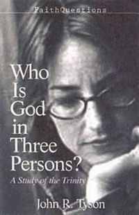 Cover image for Faithquestions - Who is God in Three Persons?: A Study of the Trinity