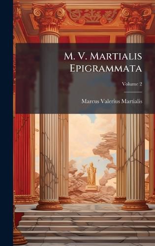 Cover image for M. V. Martialis Epigrammata