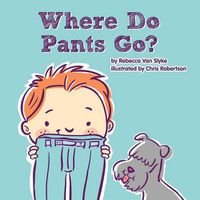 Cover image for Where Do Pants Go?