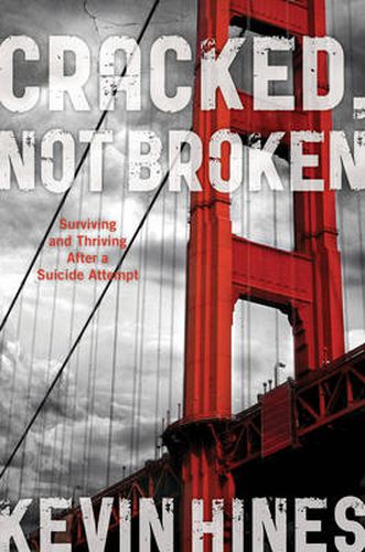 Cover image for Cracked, Not Broken: Surviving and Thriving After a Suicide Attempt