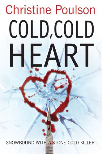 Cover image for Cold, Cold Heart: Snowbound with a stone-cold killer