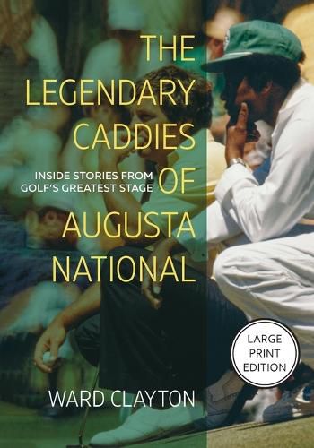 Cover image for The Legendary Caddies of Augusta National