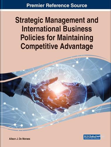 Cover image for Strategic Management and International Business Policies for Maintaining Competitive Advantage