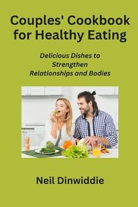 Cover image for Couples' Cookbook for Healthy Eating