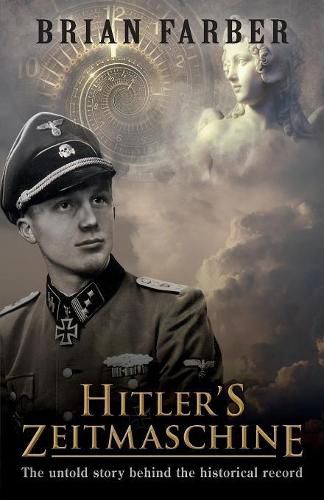 Cover image for Hitler's Zeitmaschine: The untold story behind the historical record