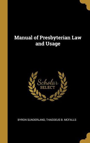 Cover image for Manual of Presbyterian Law and Usage