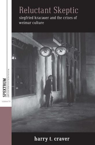 Cover image for Reluctant Skeptic: Siegfried Kracauer and the Crises of Weimar Culture