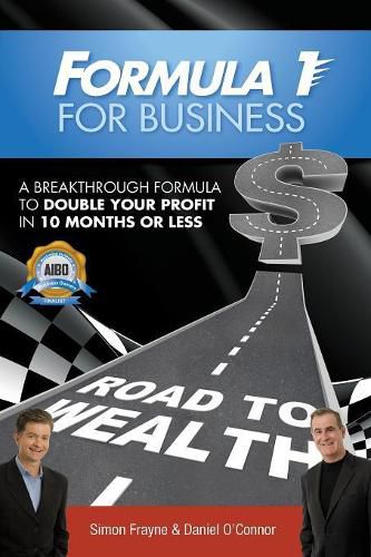 Cover image for Formula 1 for Business: A Breakthrough Formula To Double Your Profit In 10 Months or Less