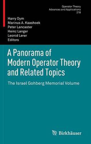 A Panorama of Modern Operator Theory and Related Topics: The Israel Gohberg Memorial Volume