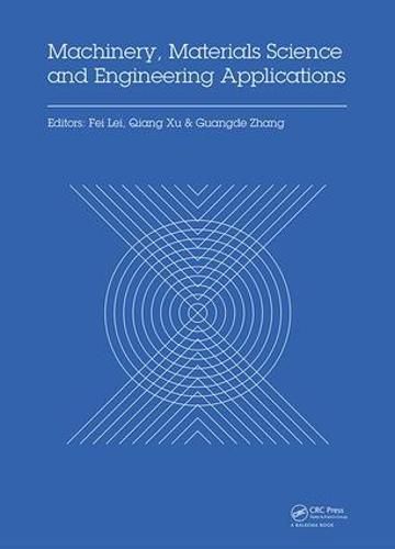 Cover image for Machinery, Materials Science and Engineering Applications: Proceedings of the 6th International Conference on Machinery, Materials Science and Engineering Applications (MMSE 2016), Wuhan, China, October 26-29 2016