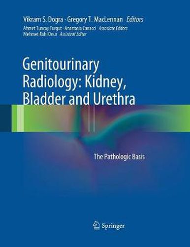Cover image for Genitourinary Radiology: Kidney, Bladder and Urethra: The Pathologic Basis