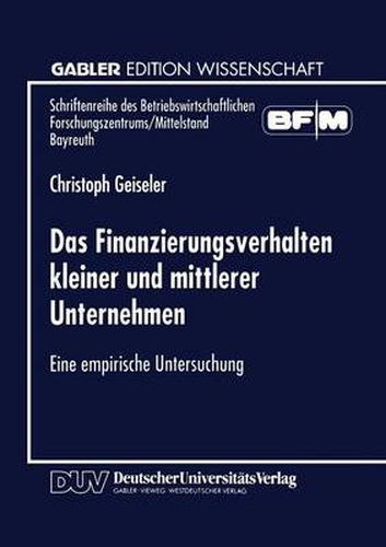Cover image for Das Finanzierungsverhalten Kleiner Und Mittlerer Unternehmen: Eine Empirische Untersuchung