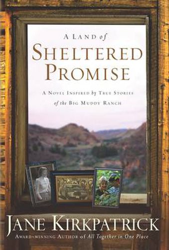 A Land of Sheltered Promises: A Novel Inspired by True Stories